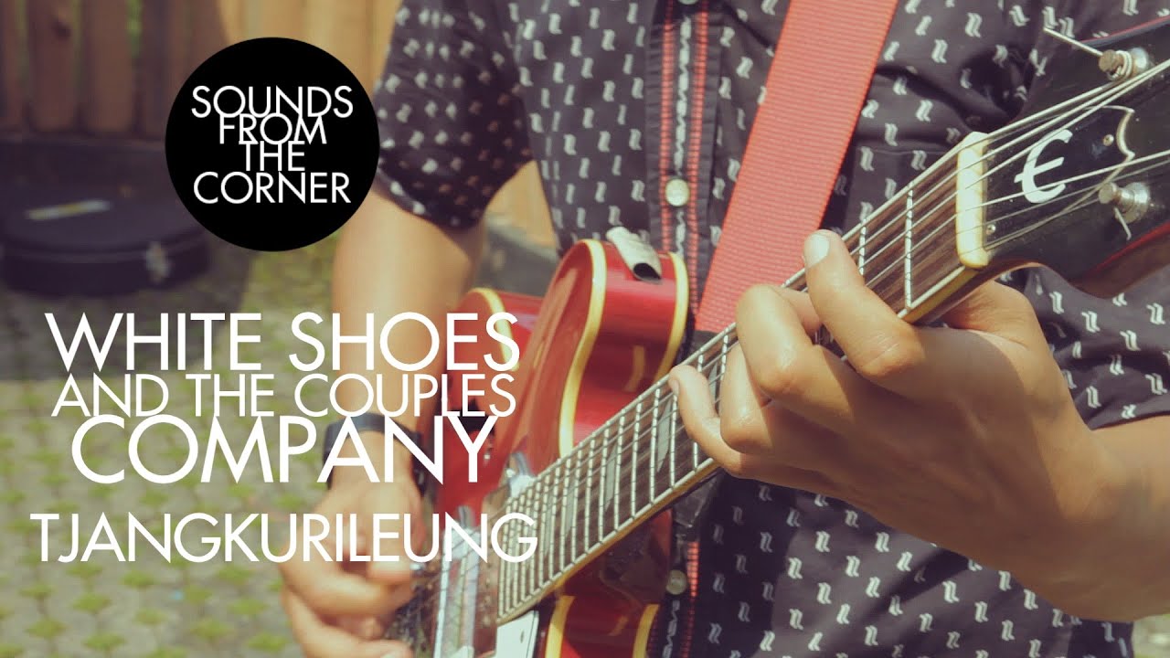 White Shoes and The Couples Company - Tjangkurileung | Sounds From The Corner Session #7