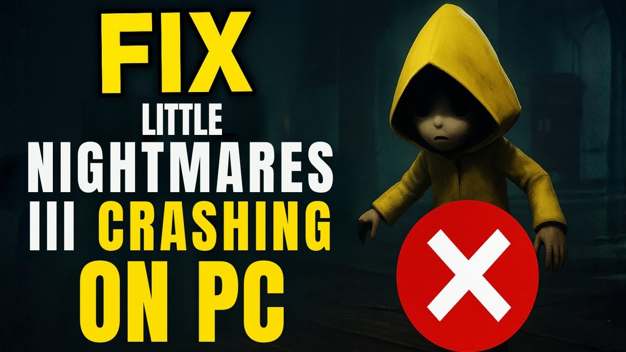 Fix Little Nightmares III Crashing or Not Launching on PC | Unreal Engine Crash, Black Screen