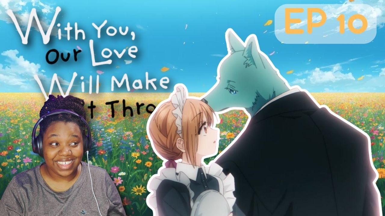 With You, Our Love Will Make It Though | EP 10 Reaction | No Doubt About It...