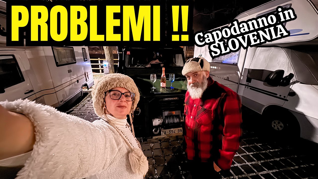PROBLEMI !! Capodanno in Slovenia. #van