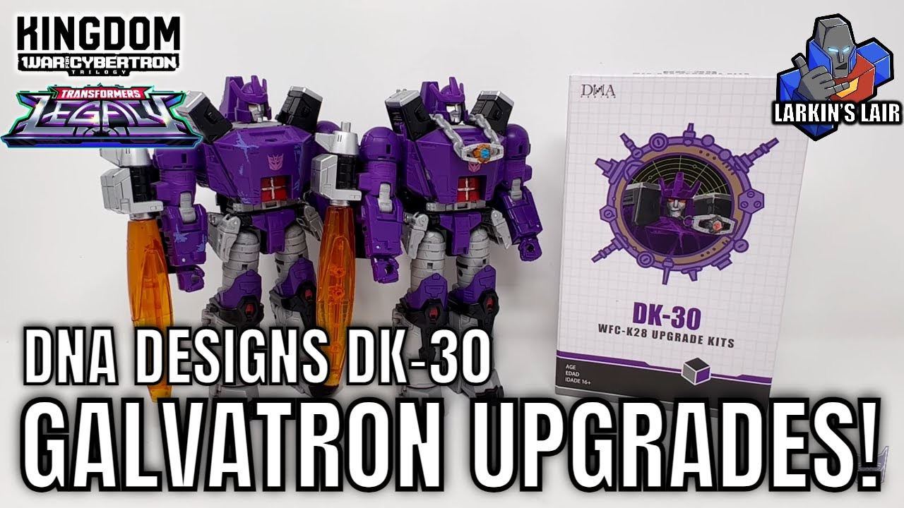DNA Designs DK-30 Upgrade Kit for Kingdom/Legacy Galvatron Review, Larkin's Lair