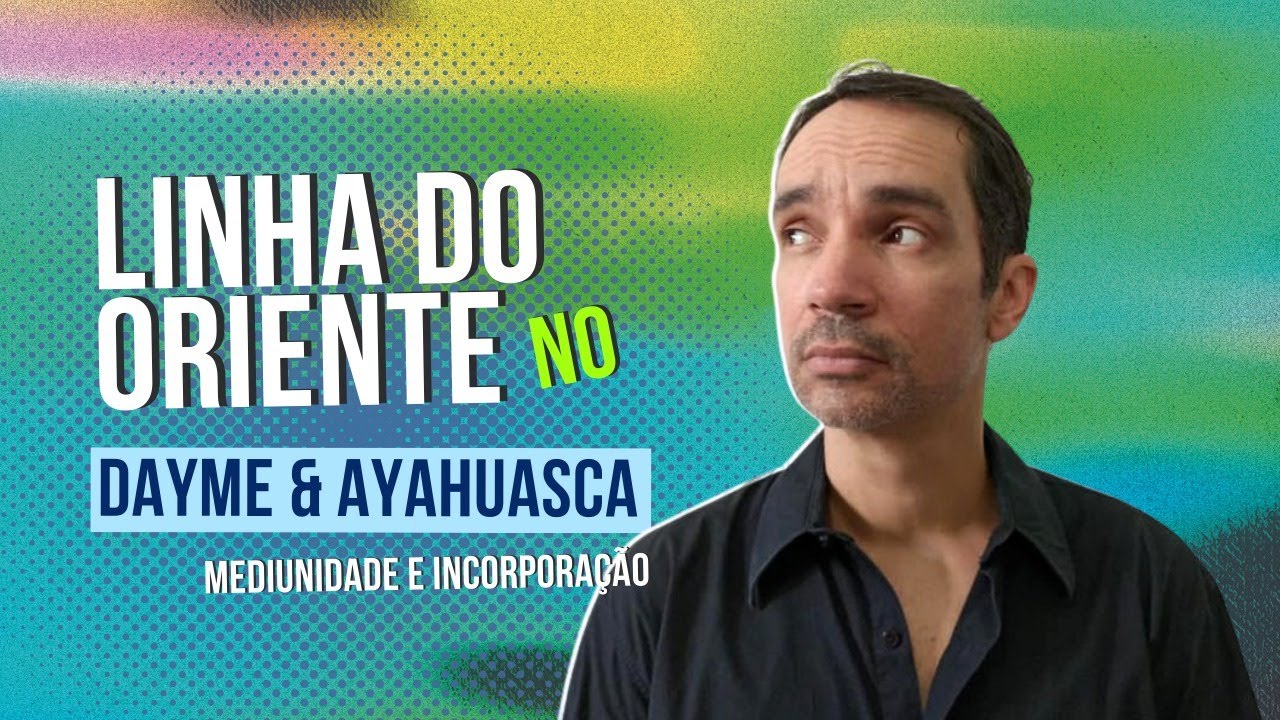 Linha do Oriente no Daime e Ayahuasca