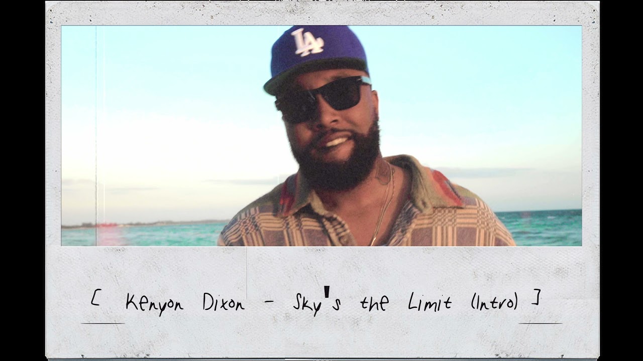 Kenyon Dixon - Sky's the Limit (Intro) [Official Music Video]