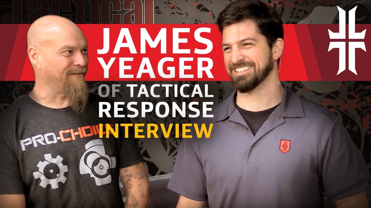 John Lovell Interviews James Yeager of Tactical Response