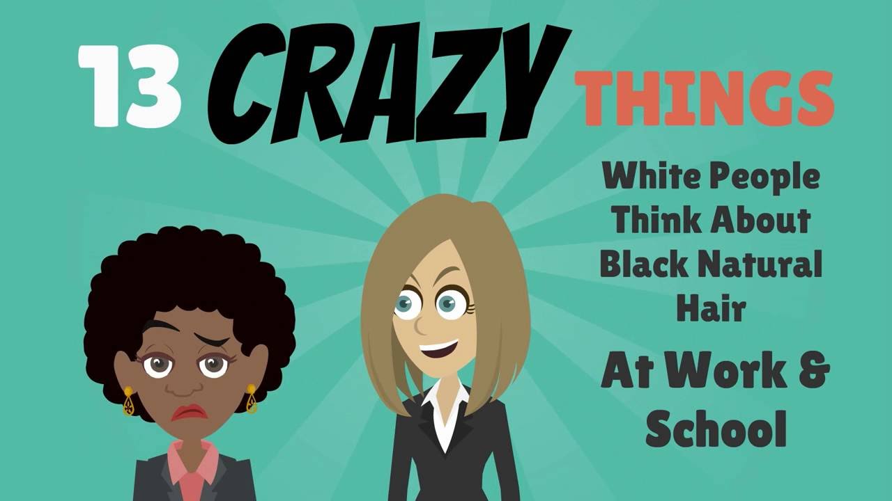 13 Crazy Things White People Think About Black Hair