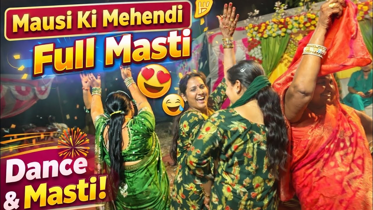 Mausi Ki Mehendi Ceremony 💚 | Family Masti & Dance | Wedding Vlog