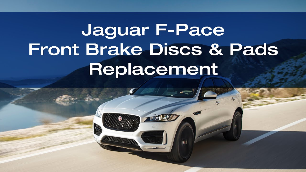 Jaguar F-Pace - How to Replace the Front Brake Discs & Pads