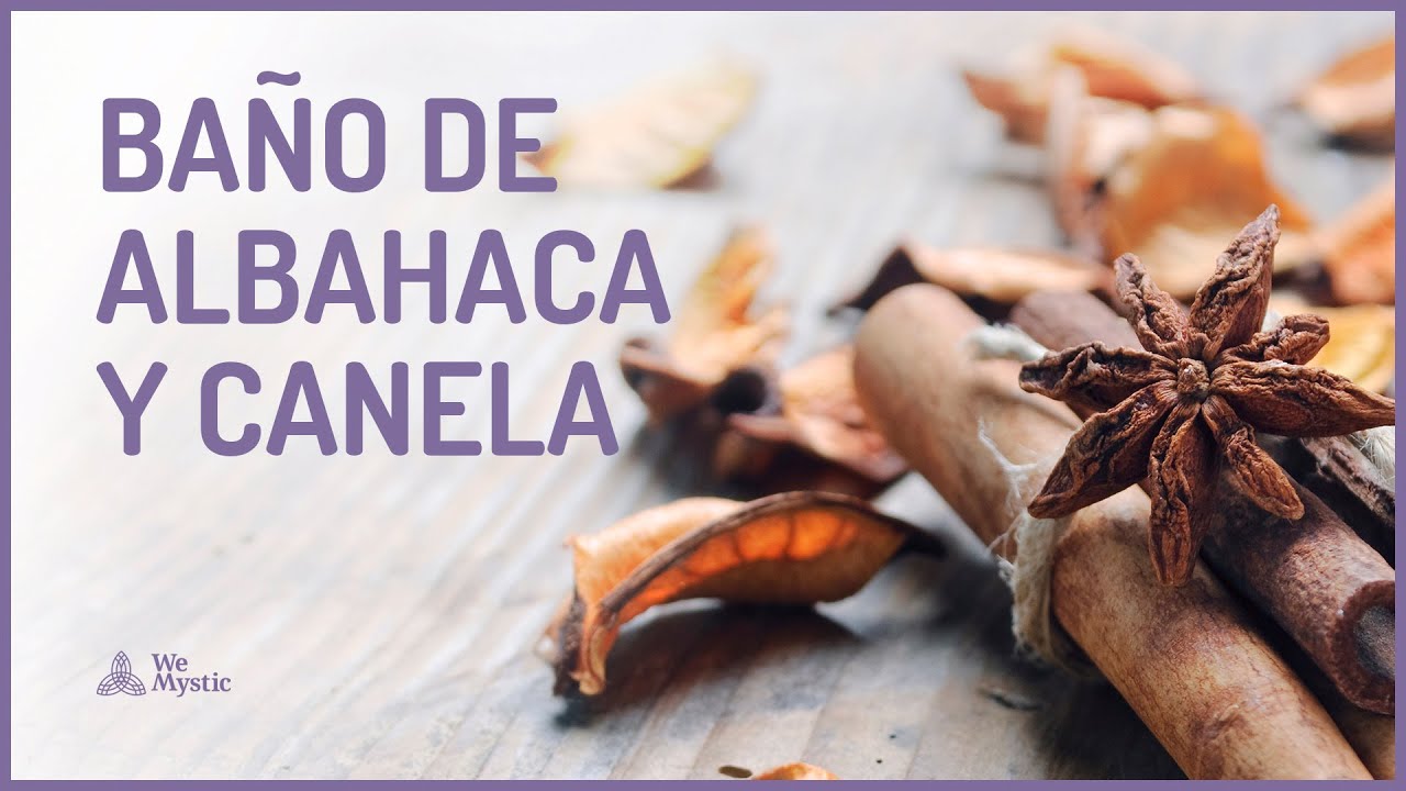 Ba&ntilde;o de albahaca y canela para sacar toda la negatividad