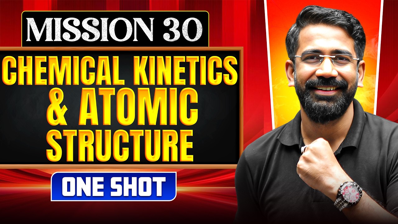 CHEMICAL KINETICS & ATOMIC STRUCTURE in One Shot || All Concepts, Tricks, PYQs || NEET 2026