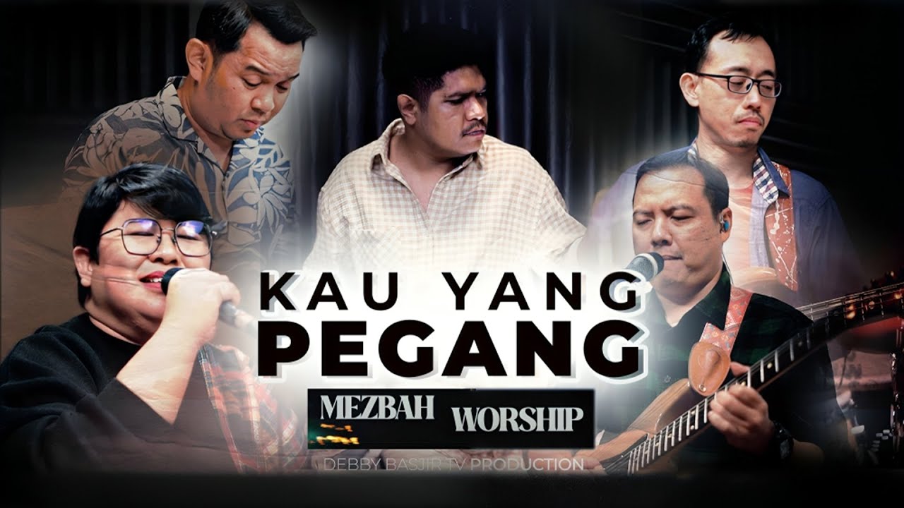 MEZBAH WORSHIP - KAU YANG PEGANG | Song By DEBBY BASJIR
