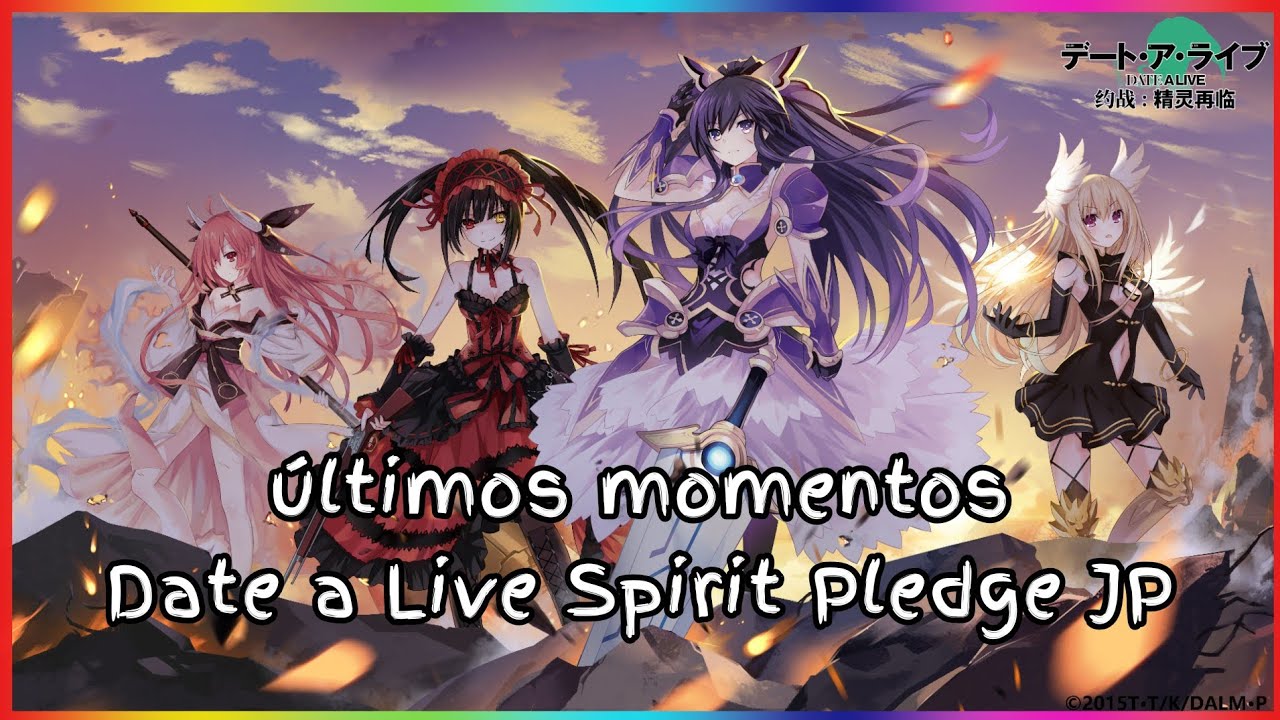 Últimos momentos Date A Live Spirit Pledge JP