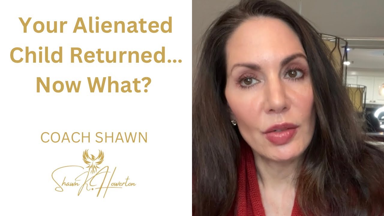 Your Alienated Child Returned…Now What? 