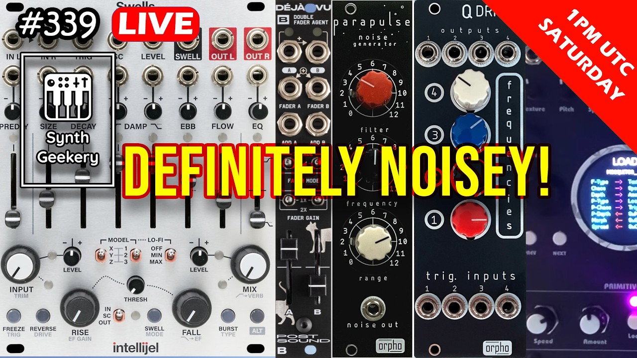 Definitely Noisey! (Synth Geekery 339)