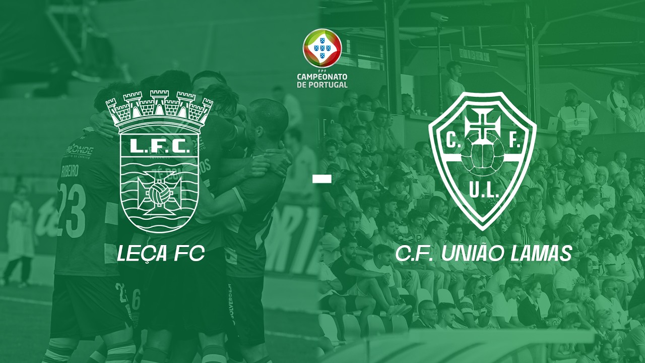 LEÇA FC X CF UNIÃO DE LAMAS | J18 - Campeonato de Portugal