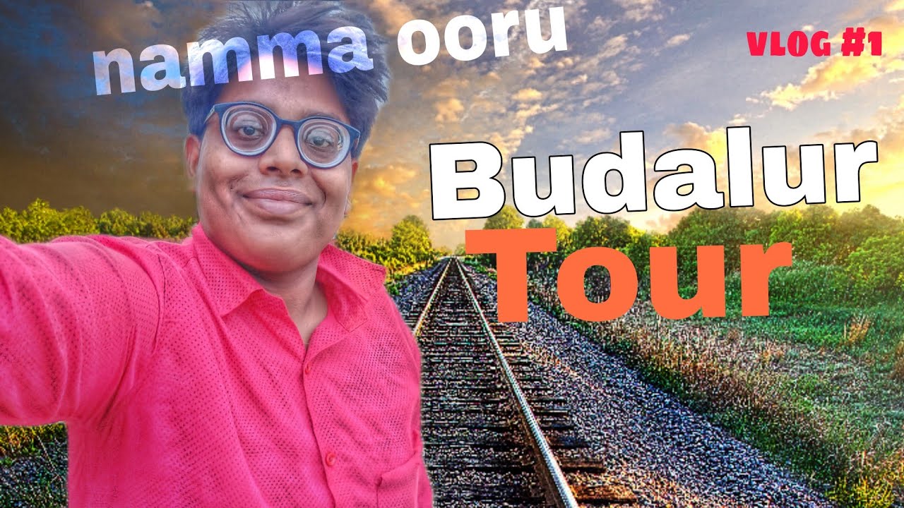 🔥 எங்க ஊரு BUDALUR-யின் மகிமை🫣|BUDALUR TOUR 😆 #budalur #tour #vlog #trending