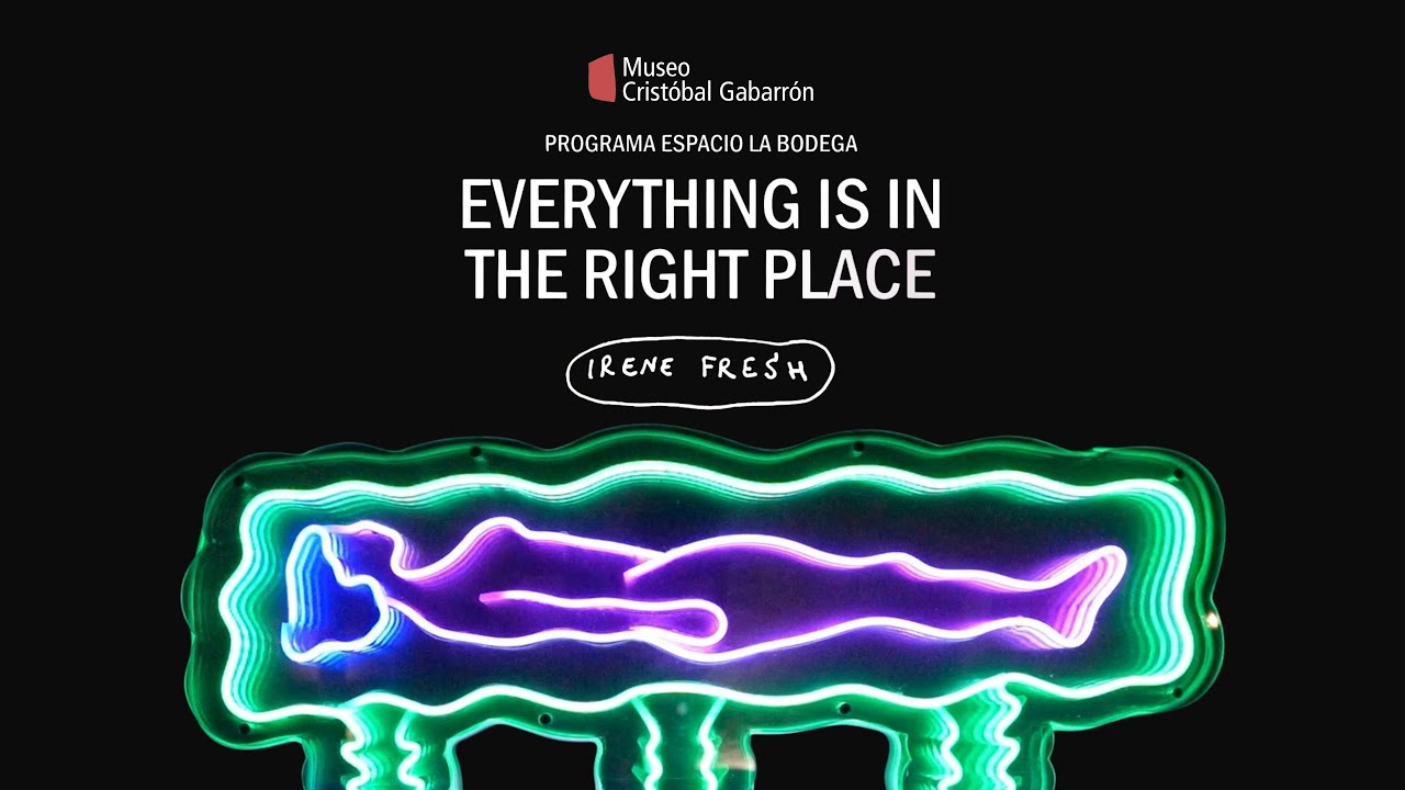 Irene Fresh, La Bodega | 'Everything is in the right place' (Exposición MCG)