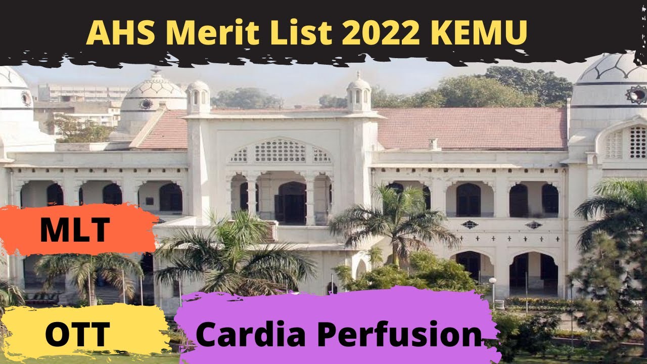 KEMU Allied Health Sciences Merit List 2022│KEMU AHS Merit List│OTT, MLT, Cardiac Perfusion, DPT,etc