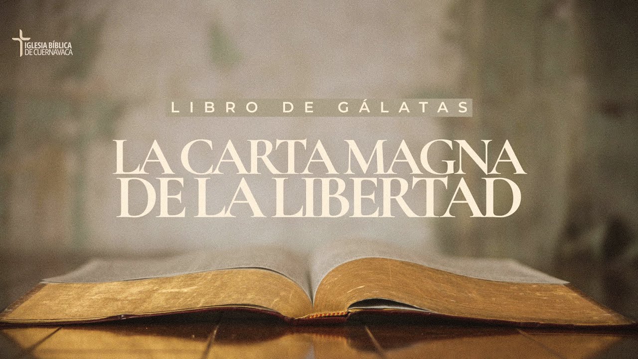 Gálatas La Carta Magna de la libertad de la serie 