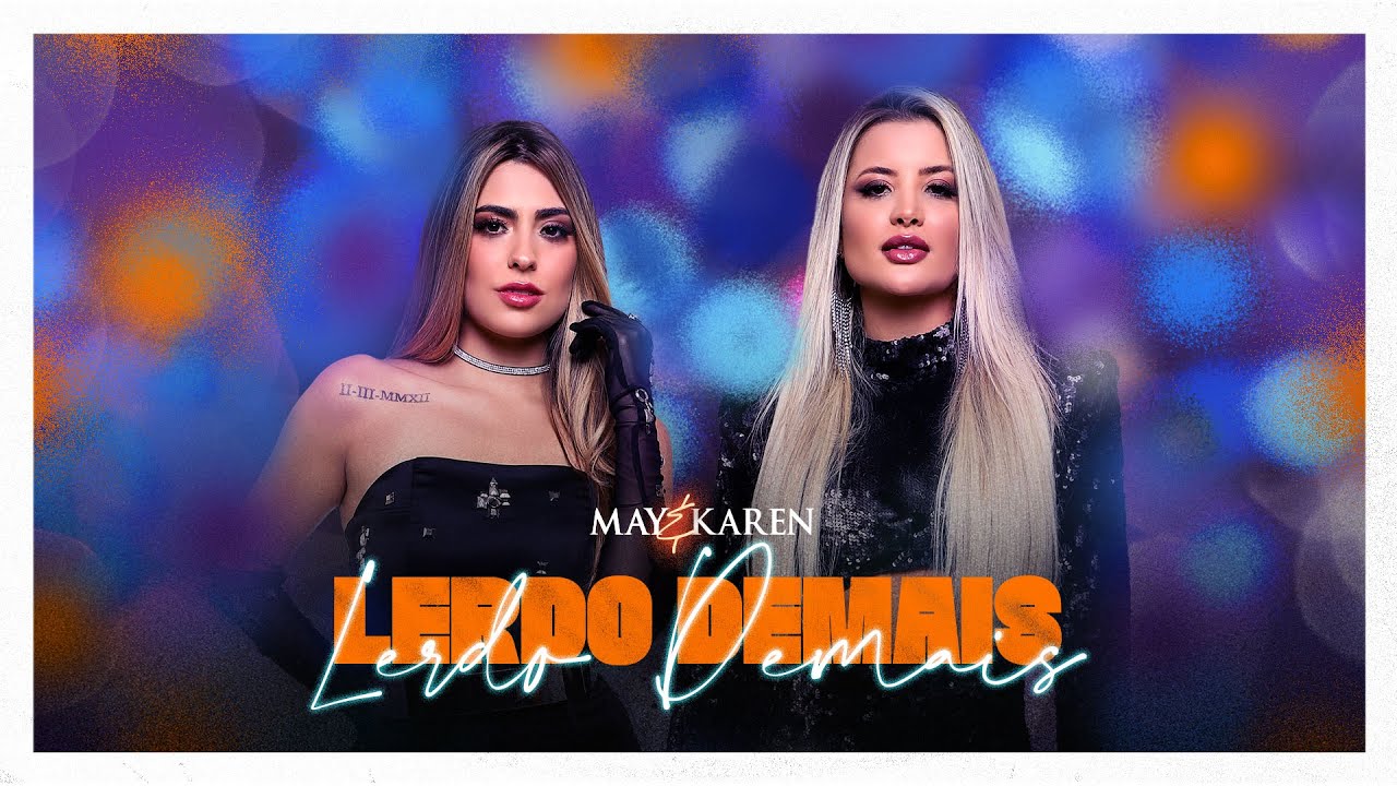 May & Karen - Lerdo Demais (Clipe Oficial)