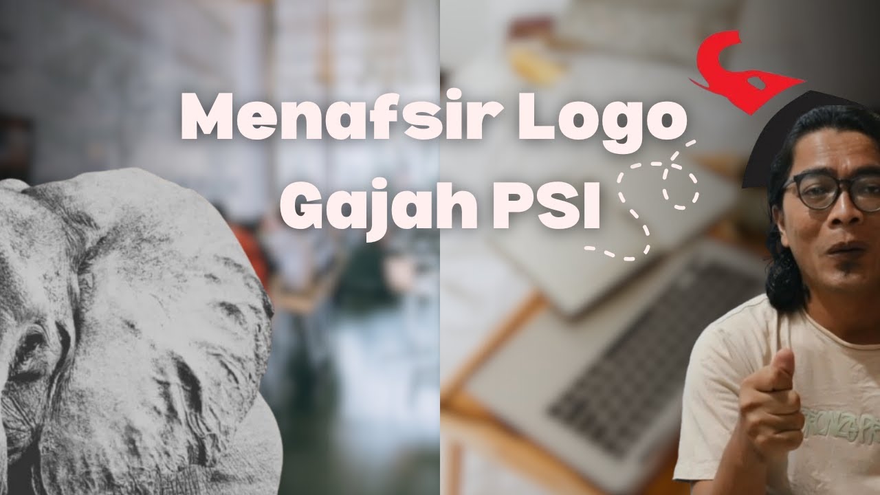 MENAFSIR LOGO GAJAH PSI