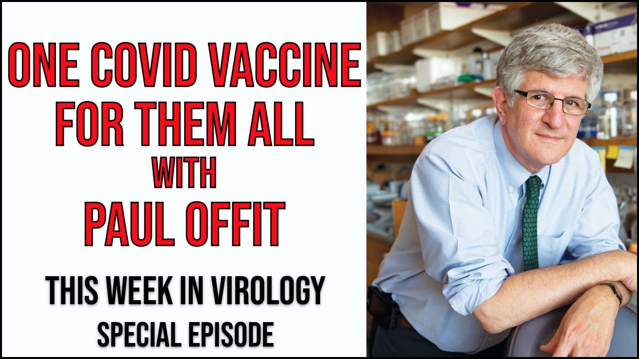 TWiV Special: One COVID vaccine for them all with Paul Offit