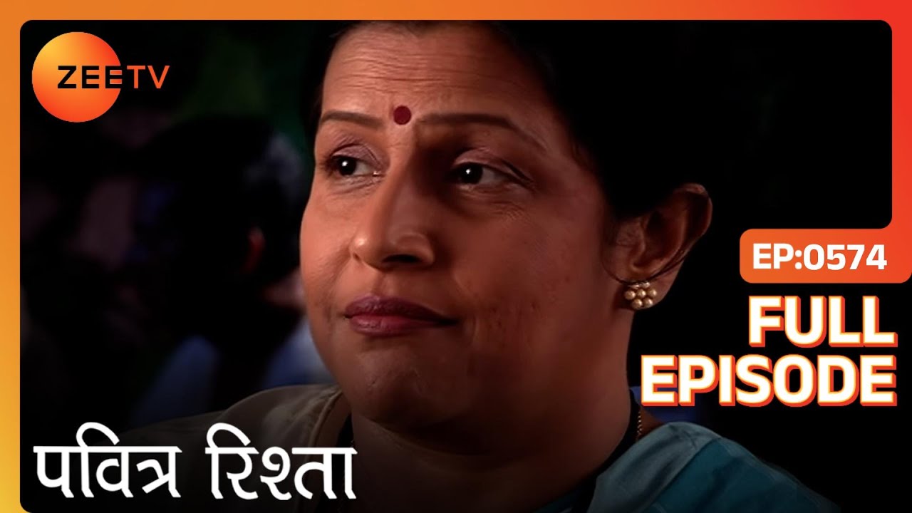 PAVITRA RISHTA - Full Ep - 574 - Archana, Manav, Savita, Sulochana, Arjun, Purvi - Zee TV