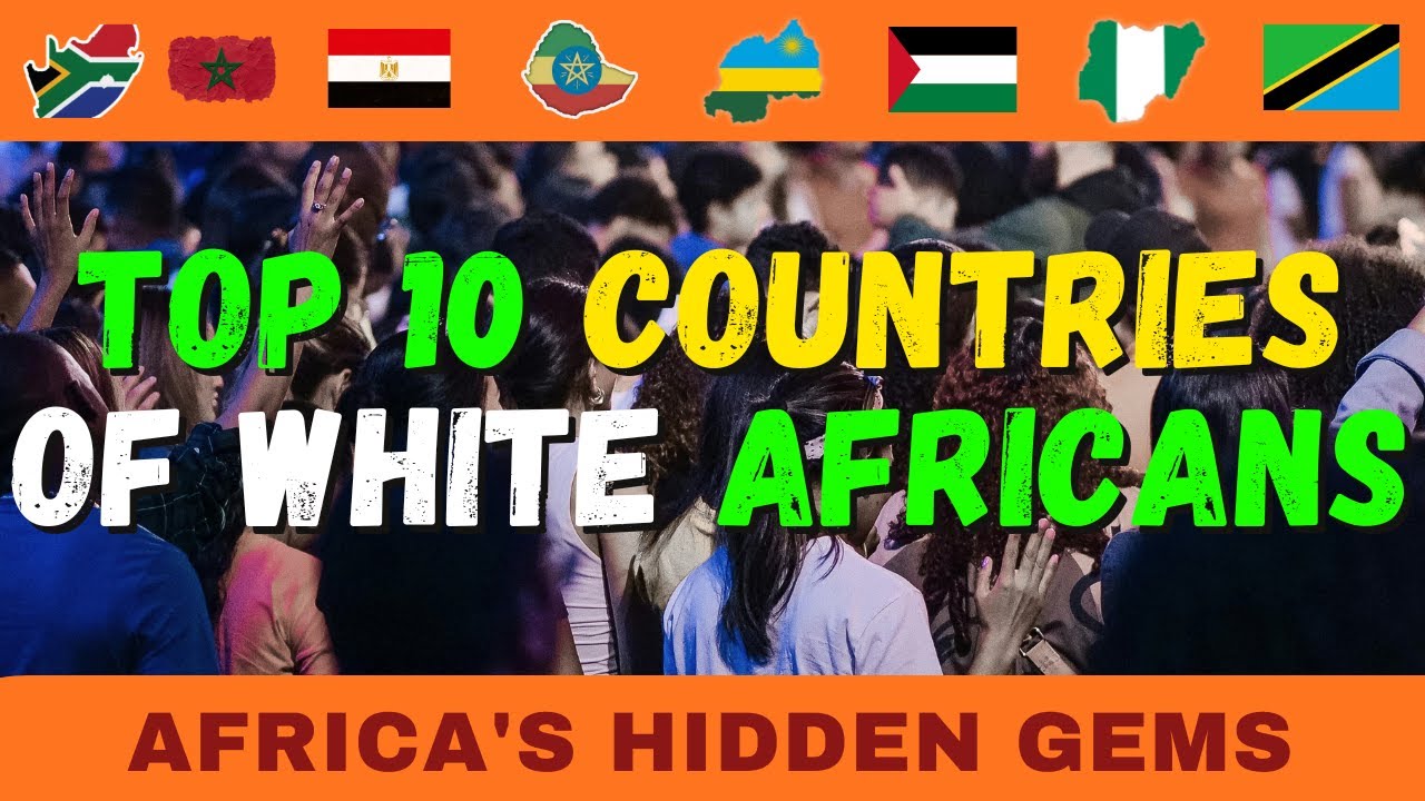 10 African Countries with the Highest White Population