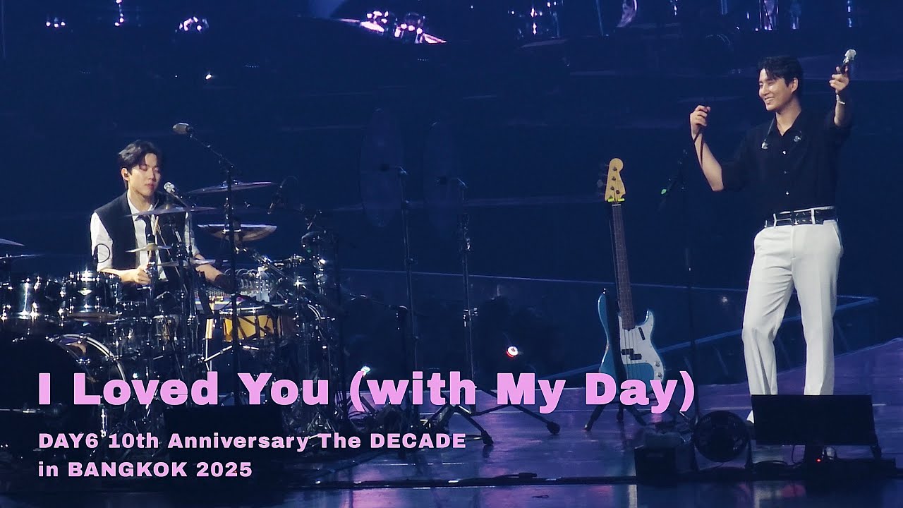 DAY6 - I Loved You (with My Day) | The DECADE in BANGKOK 2025