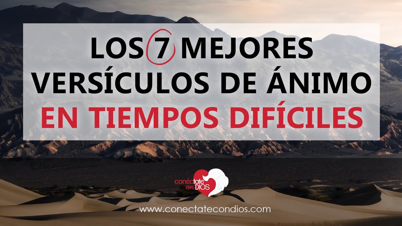 🧗 Los 7 Mejores Versículos de Ánimo en Tiempos Difíciles 🔴 Pasajes y Citas Bíblicas de Fortaleza