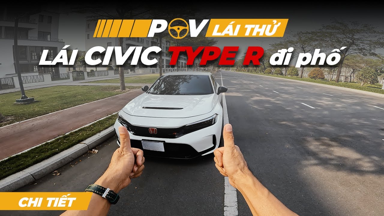 Lái thử Honda Civic Type R pov đi đường trong phố