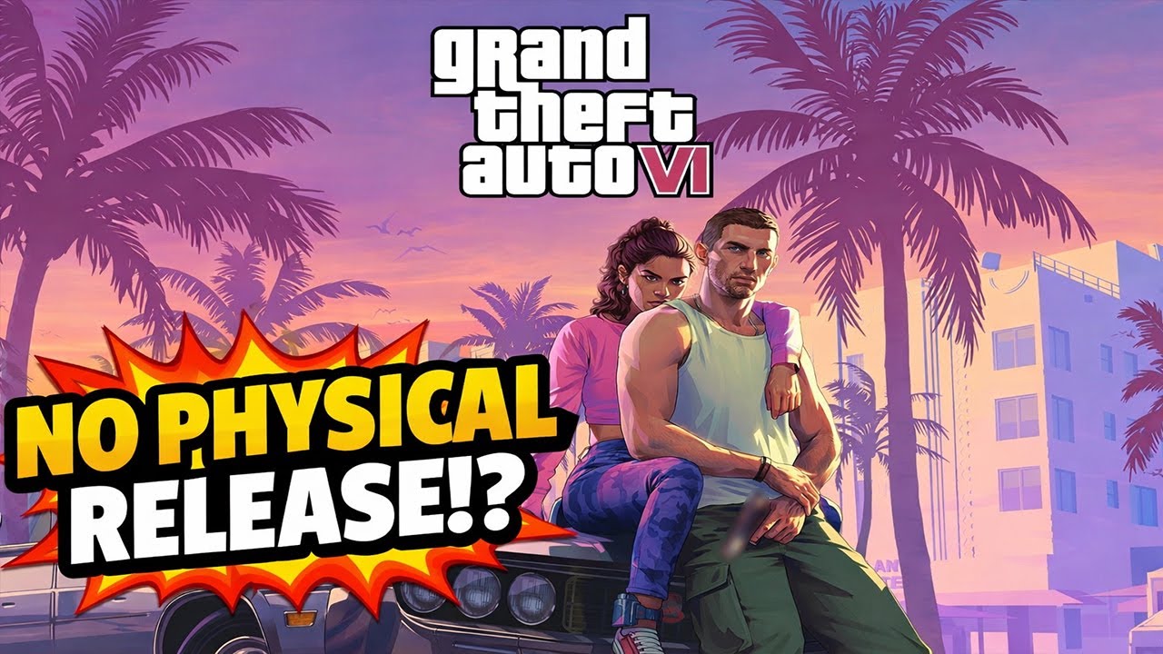 SO GTA 6 WON'T BE GETTING A PHYSICAL RELEASE AT LAUNCH.........................