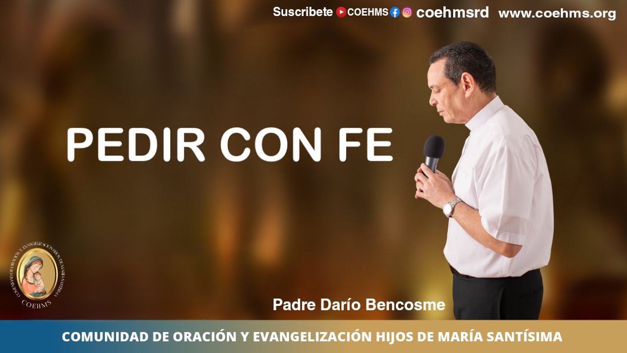 Pedir  con Fe - Rev. Padre Darío Bencosme -  03/06/2024