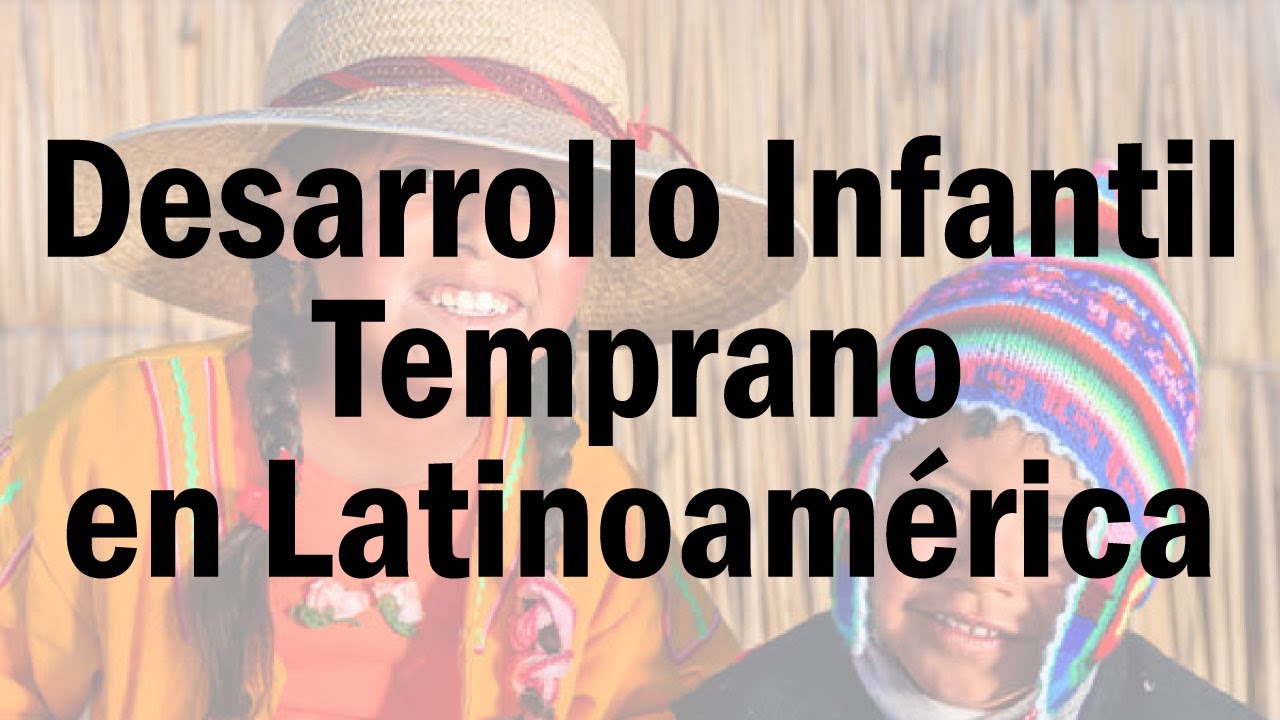 👶🏻 Desarrollo Infantil Temprano ☝️ Intervenciones y análisis en Latinoamérica