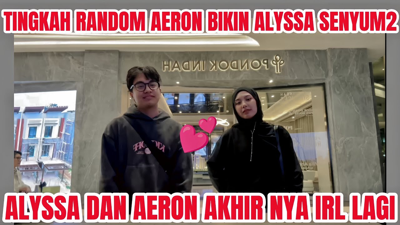 TINGKAH RANDOM AERON BIKIN ALYSSA SENYUM2 