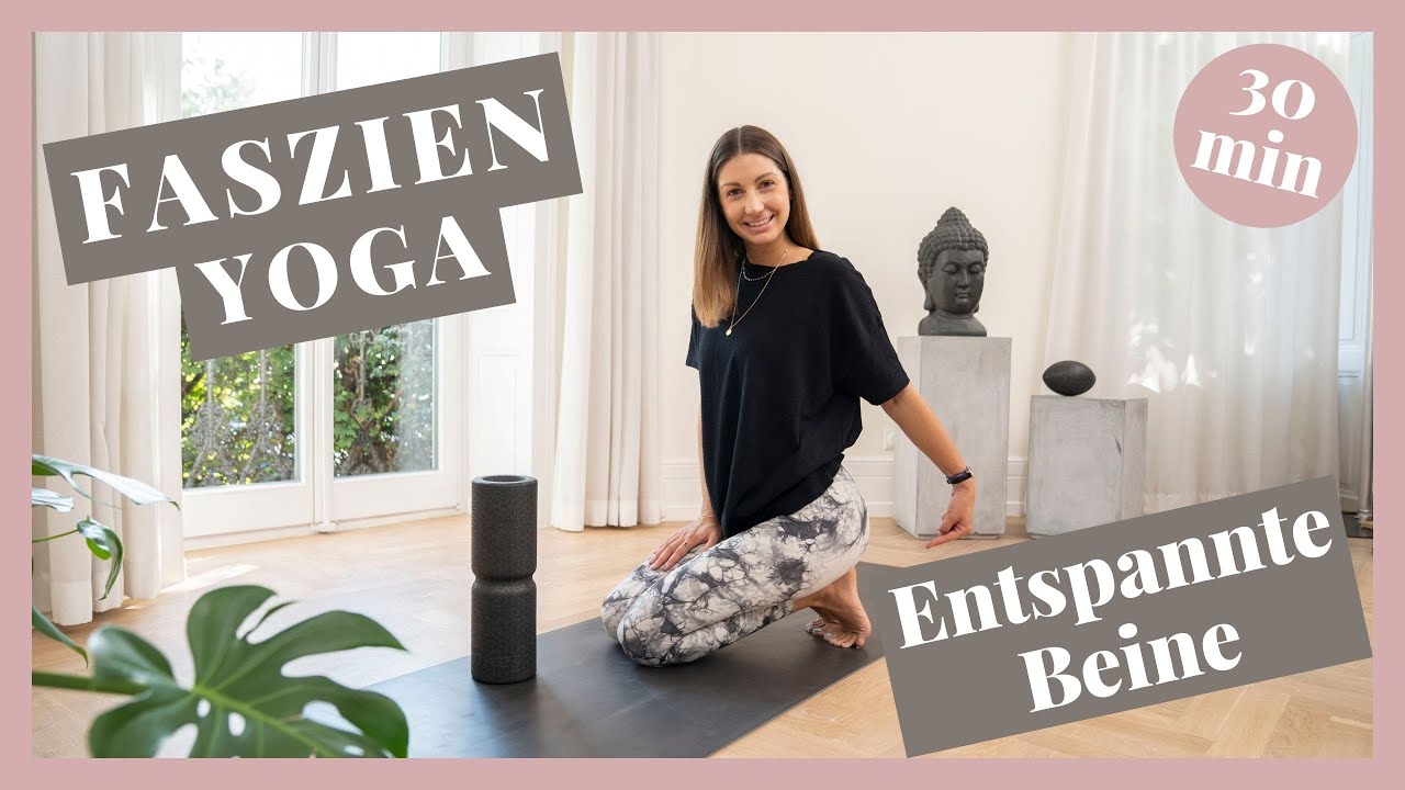 Yoga Faszien Flow für tiefenentspannte Beine | 30 Minuten