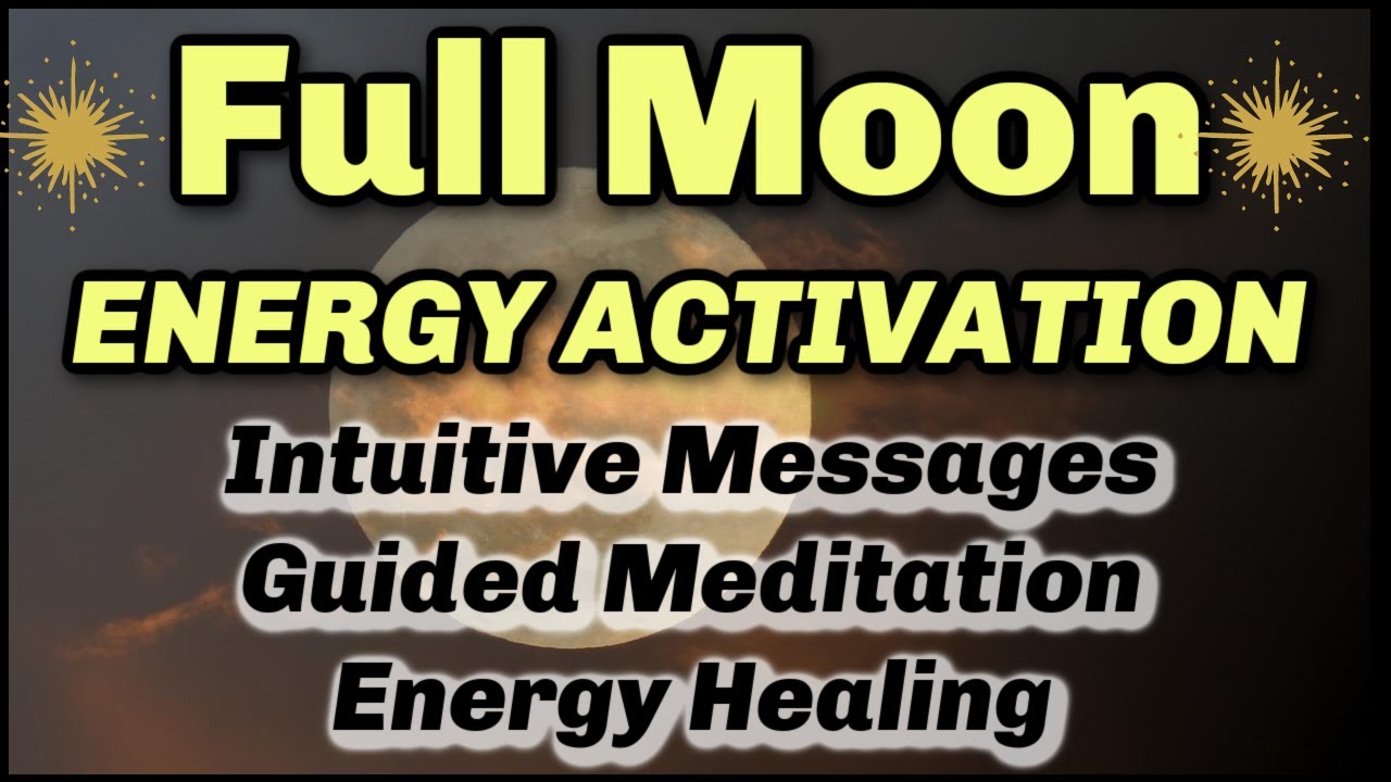 Full Moon Energy Activation ✨Pure Magic✨ Meditation, Guidance, Energy Healing