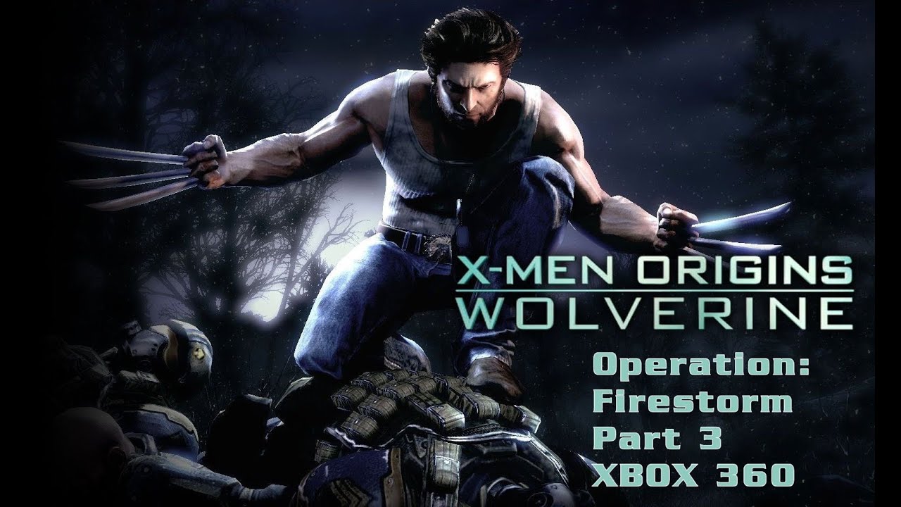 X-Men Origins - Wolverine (2009) Operation Firestorm Part 3 - XBOX 360 Gameplay