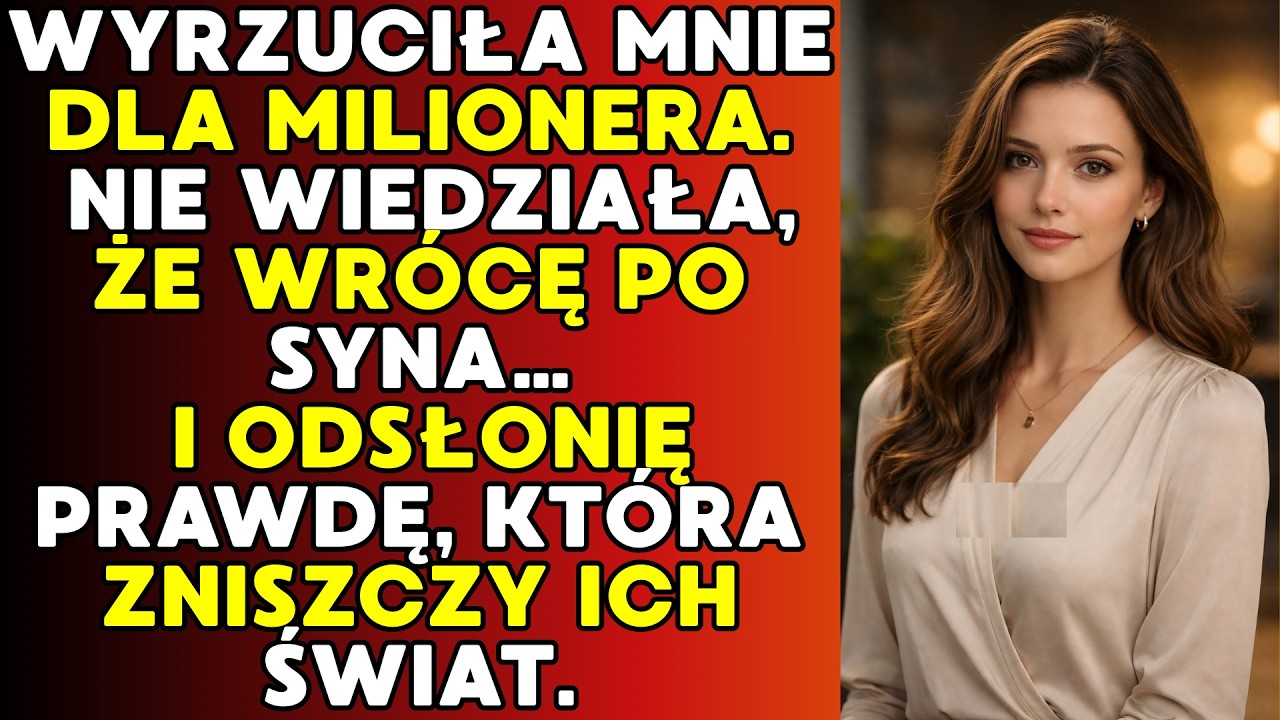 Zostawiła mnie dla milionera. Nie wiedziała, że wrócę po syna.