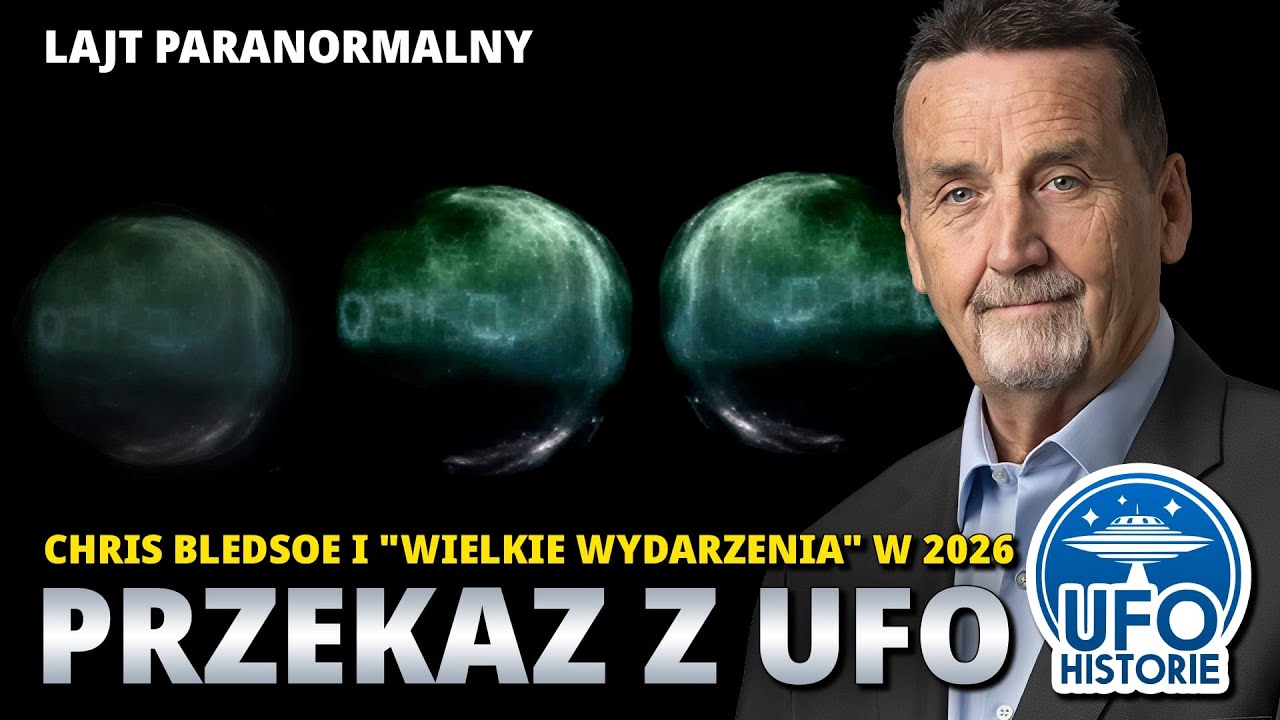 Coś się niedługo wydarzy. Przepowiednia Chrisa Bledsoe o 2026 roku - lajt ufologiczny