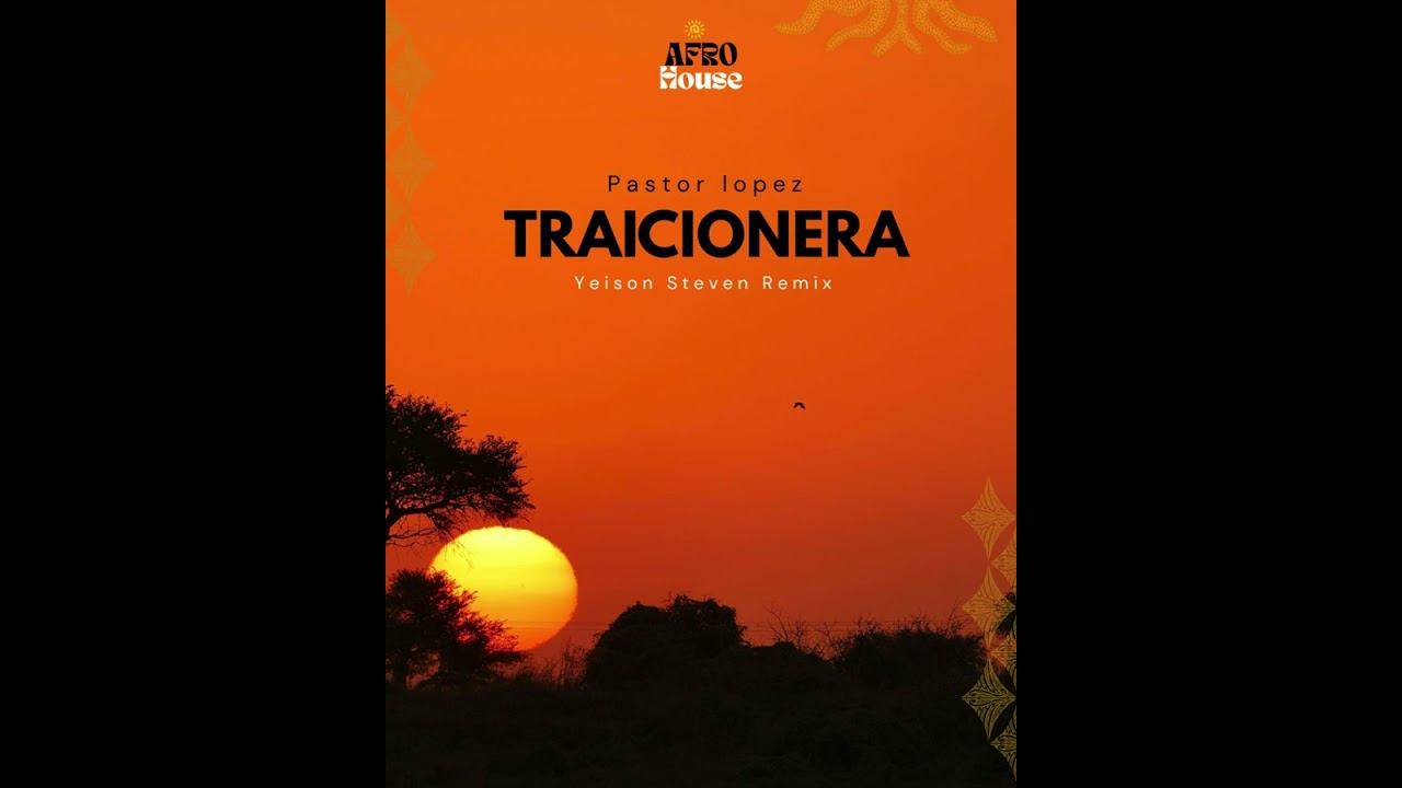 Pastor Lopez - Traicionera ( Yeison Steven Remix ) ( AFRO HOUSE )