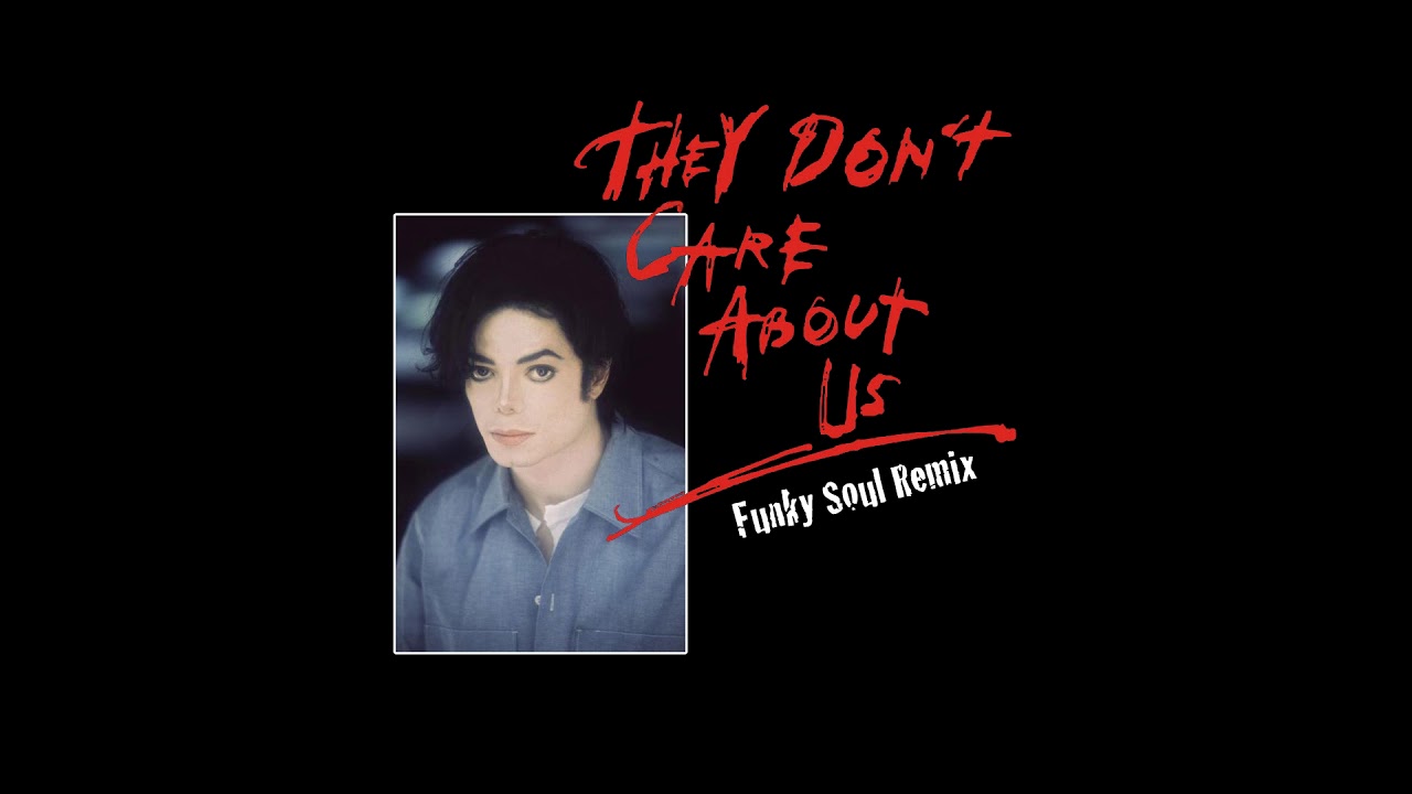Michael Jackson - They Don't Care About Us (Funky Soul Remix)