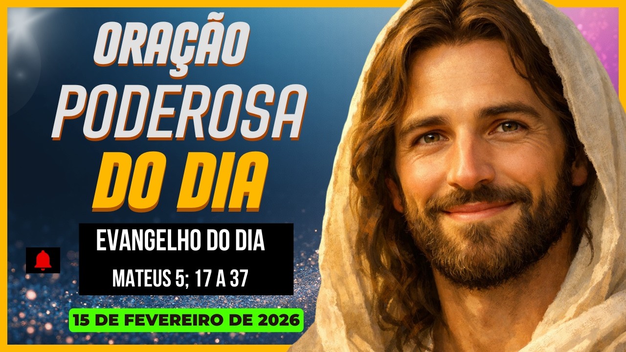 EVANGELHO DO DIA DE HOJE COM JESUS CRISTO dia 15/02/2026