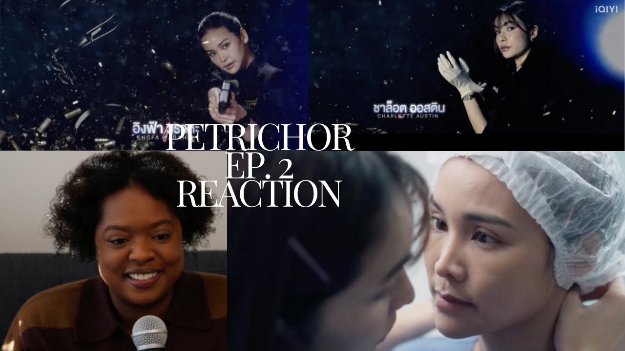 PETRICHOR หยดฝนกลิ่นสนิม EP 2 REACTION | ENGLOT | IQIYI ORIGINAL