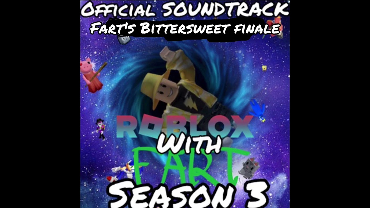 Fart’s Bittersweet Finale - Roblox With Fart Season 3 OST