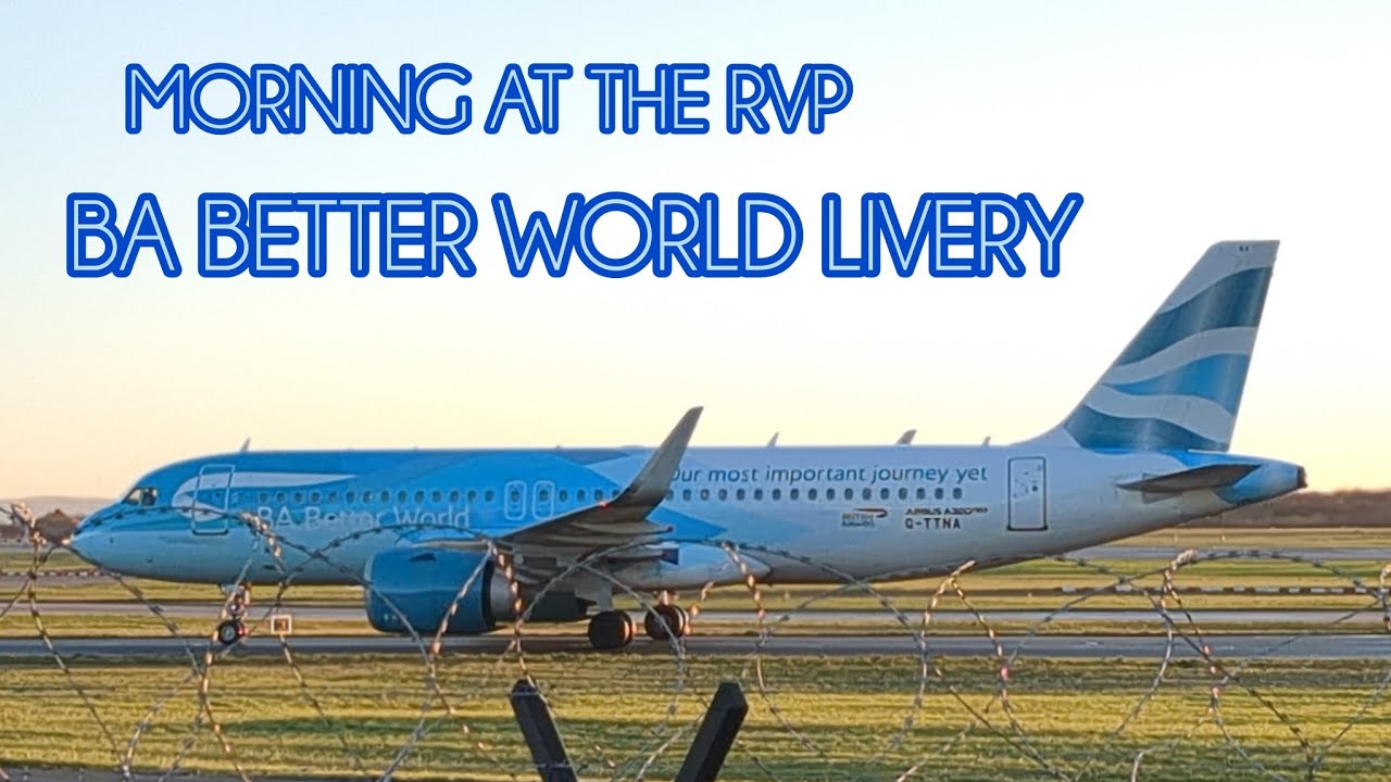 Stunning early morning arrivals at Manchester Airport including BA better world livery