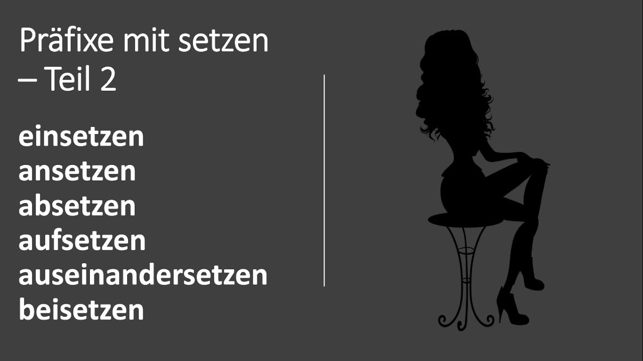 Pr&auml;fixe von SETZEN - Teil 2 (B2/ C1/ C2)