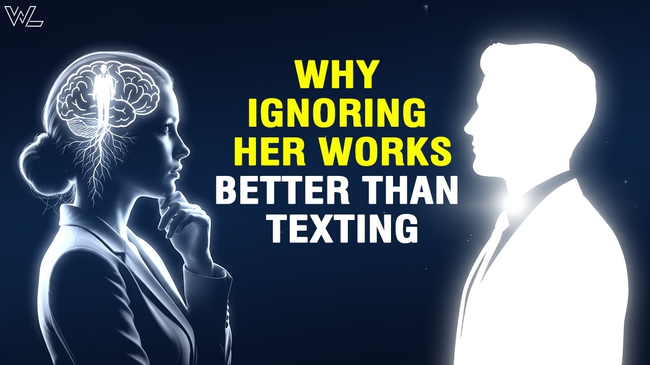Why Ignoring Her Works Better Than Texting
