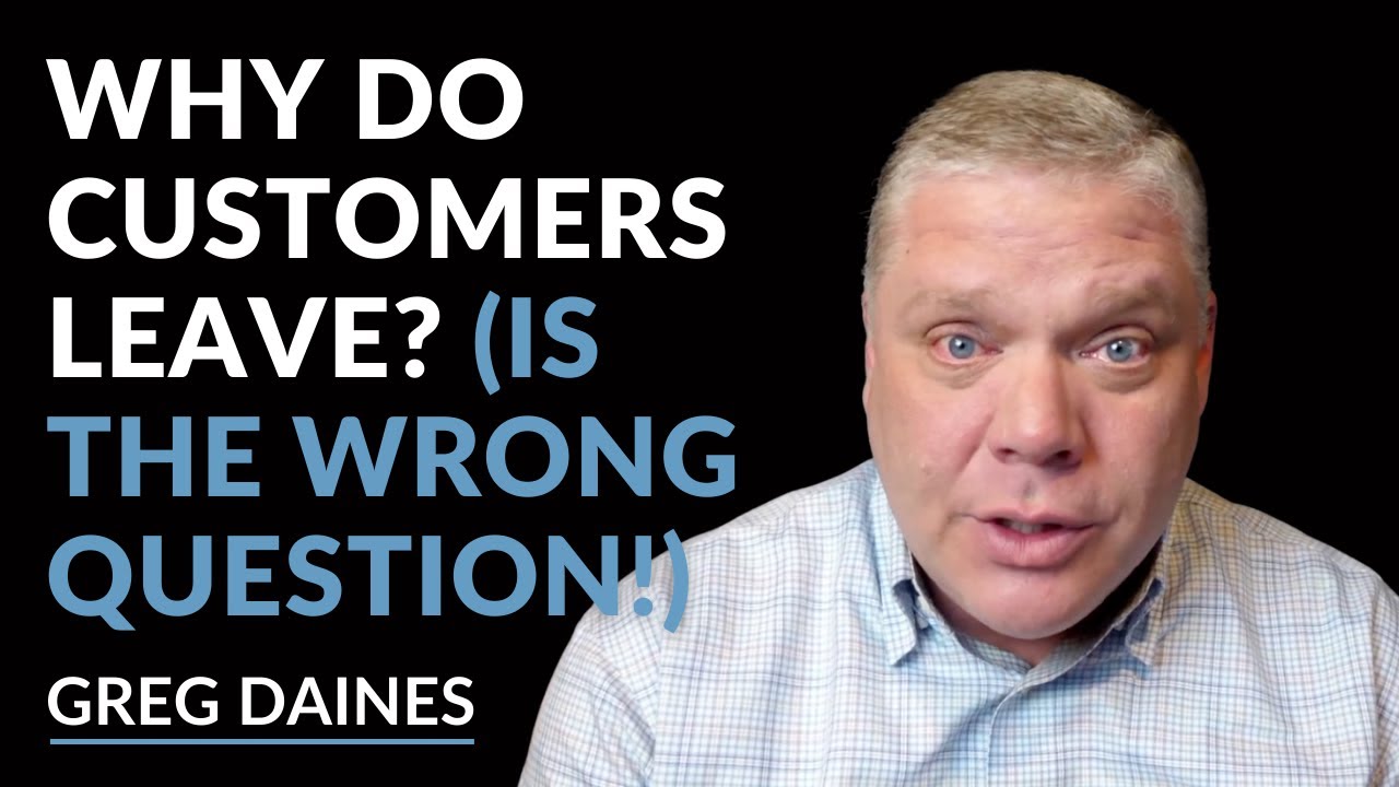 Why Do Customers Leave?
