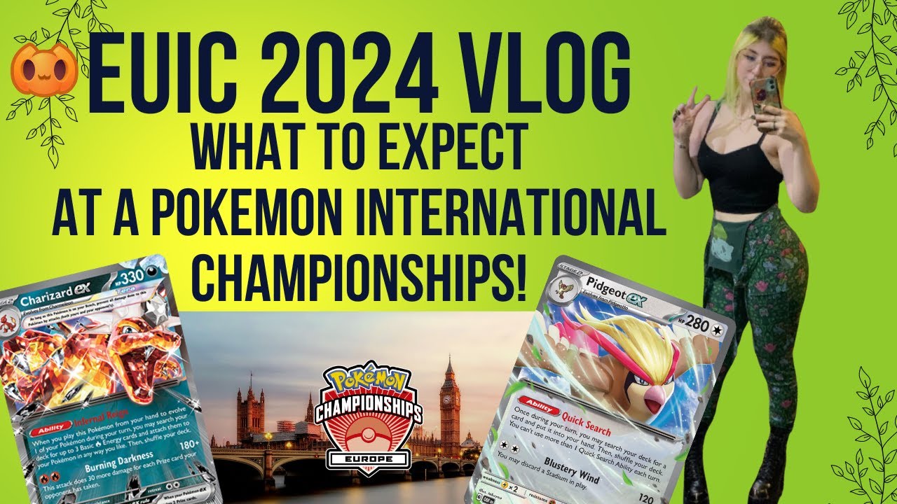 EUIC 2024 Vlog + What to expect at The European Pok&eacute;mon International Championships