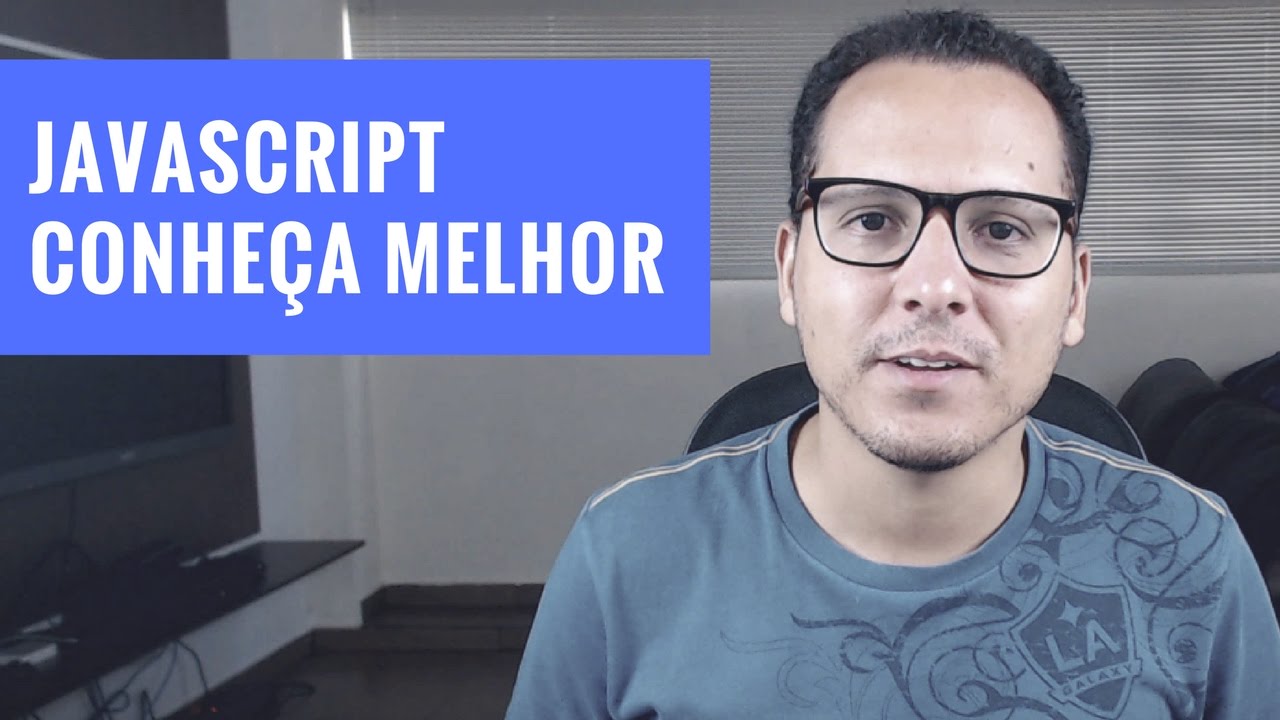 CONHEÇA MELHOR O JAVASCRIPT